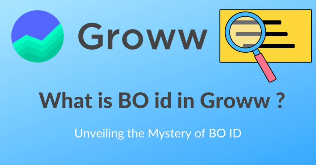 What Is BO Id In Groww What Is BO Id In Groww
